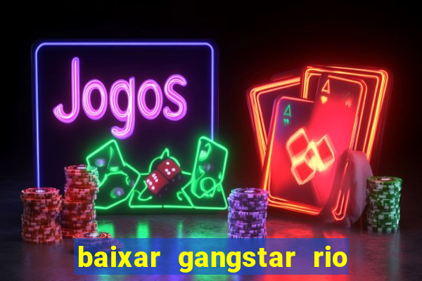 baixar gangstar rio cidade dos santos java